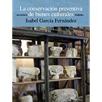 La conservación preventiva de bienes culturales (Alianza Forma (Af))